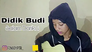 Download Didik Budi - Salam Dariku (Cover By Dimas Fauzan) MP3