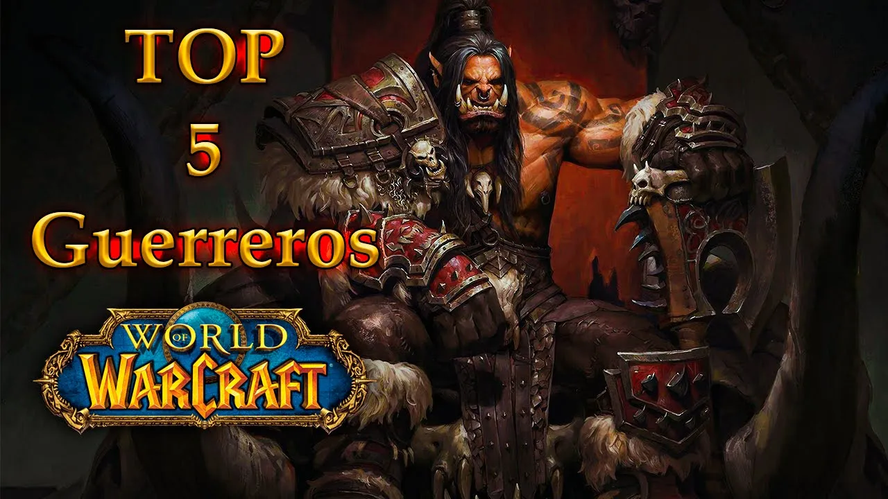 Los Mejores Guerreros En La Historia de Warcraft