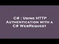 C Using HTTP Authentication with a C WebRequest