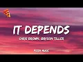 Download Lagu It Depends - Chris Brown \u0026 Bryson Tiller (Lyrics)
