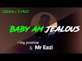 Download Lagu Mr Eazi \u0026 King promise- Baby am Jealous-lyrics(official lyric video)by ocean lyrics