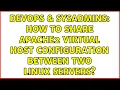 DevOps SysAdmins How to share Apache2 virtual host configuration between two linux servers