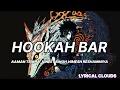 Hookah bar by AAMAN TRIKHA,VINEET SINGH,HIMESH RESHAMMIYA          BY: Tseries 