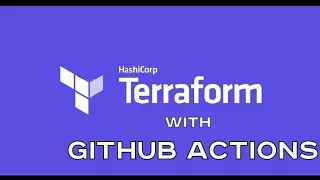 Hashicorp Terraform and GitHub Actions to Automate changes