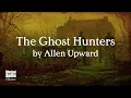 Download Lagu The Ghost Hunters by Allen Upward | The Complete Series | A Bitesized Audio Production