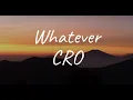 CRO - Whatever (Lyrics)