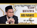 Download Lagu Kisah Wafatnya Abu Nawas - Ust. Adi Hidayat
