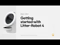 Litter-Robot 4 Getting Started with Litter-Robot 4