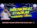 Download Lagu BREAKBEAT STADIUM TERBARU YANG VIRAL | DJ DUGEM GOLDEN CROWN STADIUM YANG KALIAN CARI !!!