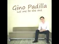 Why Can't It Be - Gino Padilla