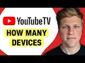 How Many Devices Can Use YouTube TV