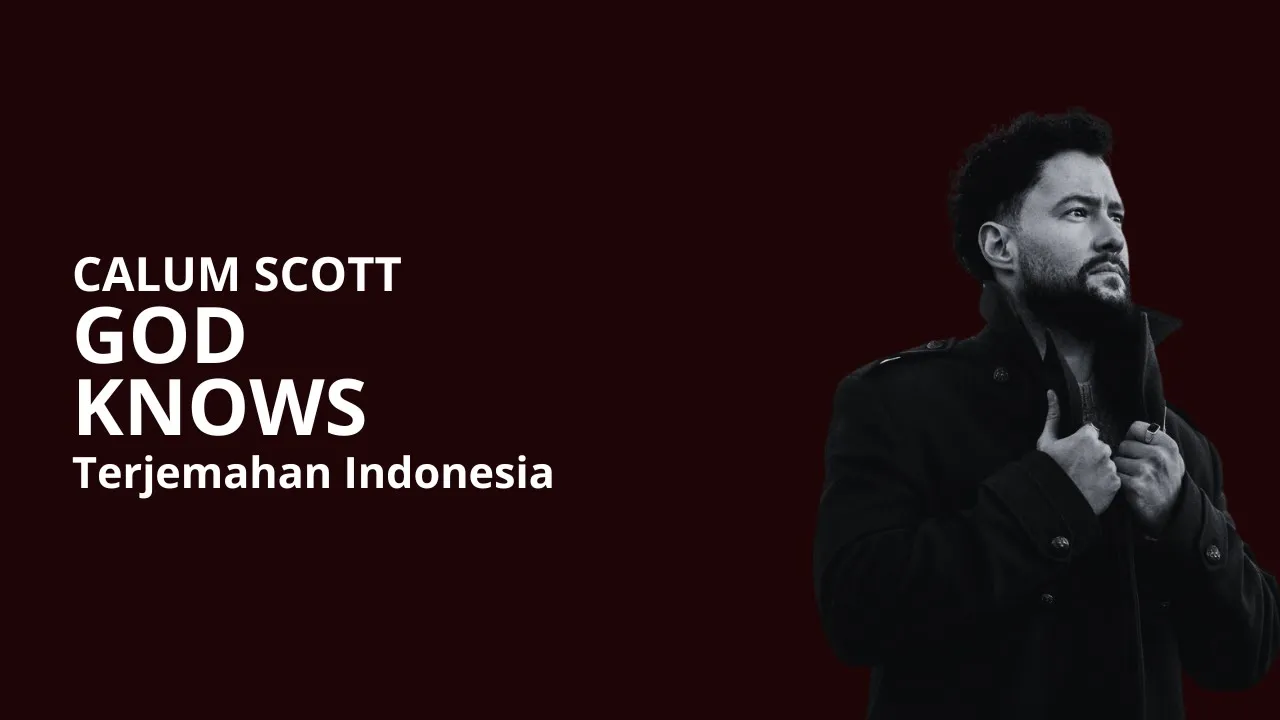 Calum Scott - God Knows ( terjemahan + lirik ) Calum Scott - God Knows ( terjemahan + lirik )