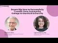 Dream Big How to Successfully Transfer from Community College to Stanford University