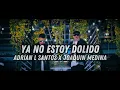 Adrian L Santos x Joaquin Medina - Ya No Estoy Dolido