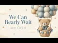 Boy Teddy Bear Baby Shower TV Background We Can Bearly Wait 2 Hour 4K