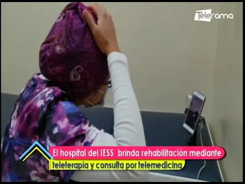 El hospital del IESS brinda rehabilitación mediante teleterapia y consulta por telemedicina