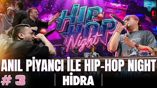 Anıl Piyancı ile Hip-Hop Night #3 | Hidra