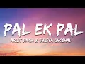 Download Lagu Arijit Singh \u0026 Shreya Ghoshal - Pal (Lyrics) from \