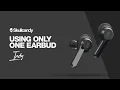 How To Using Only One Earbud Indy True Wireless Earbuds Skullcandy