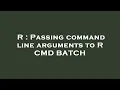 R Passing command line arguments to R CMD BATCH