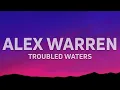 Alex Warren - Troubled Waters (Lyrics)