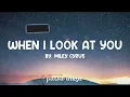 Miley Cyrus - When I Look At You (Lyrics) 🎵