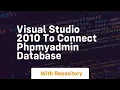 Visual studio 2010 to connect phpmyadmin database