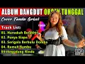 Download Lagu ALBUM DANGDUT ORGEN TUNGGAL | HARUSKAH BERAKHIR - PUNYA SIAPA | COVER FANDA GRISEL | HQ AUDIO STEREO