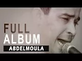 Download Lagu Abdelmoula - Reggada I Full Album