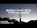 Download Lagu When I Look Into Your Holiness | Female Version | Power Worship Ph
