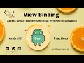 Stop writing findViewById repeatedly use View Binding - Android Best Practices