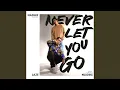Download Lagu Never Let You Go (feat. Laze) (From \