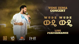 Dawit Tsige ውዴ ውዴ Wude Wude Official Concert Music Video  Dawit Tsige ውዴ ውዴ Wude Wude Official Concert Music Video