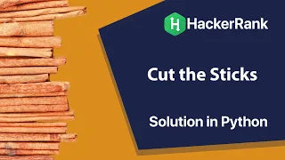 Cut the sticks Hacker Rank