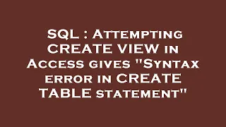 SQL Attempting CREATE VIEW in Access gives Syntax error in CREATE TABLE statement