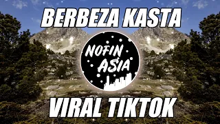 DJ BERBEZA KASTA THOMAS ARYA VIRAL TIKTOK | NOFIN ASIA REMIX FULL BASS TERBARU 2023