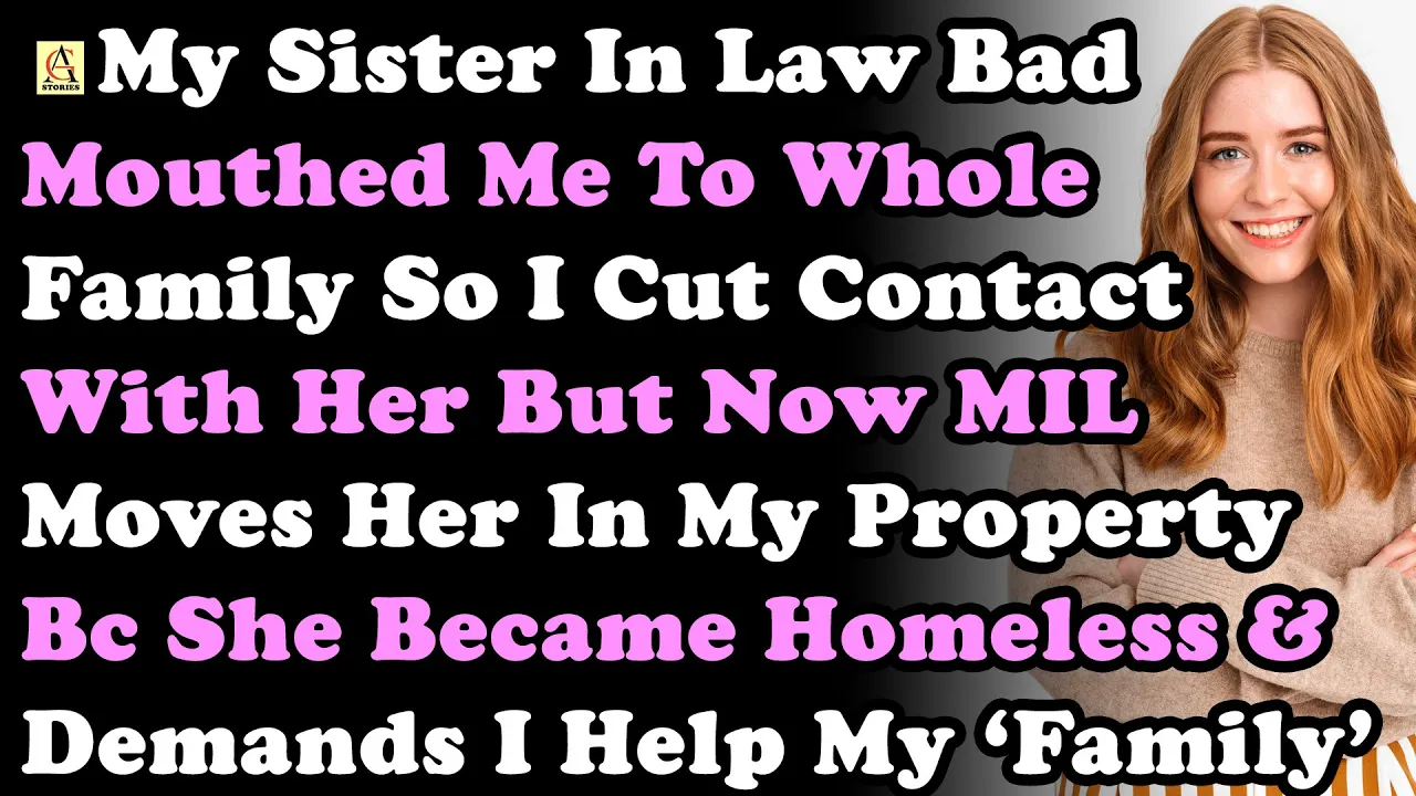 Sister In Law Badmouthed Me To Whole Family So I Cut Contact But Now Mother In Law Moves Her In My..