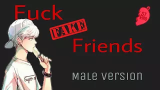 Download Fuck Fake Friends (Male Version) MP3