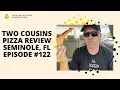 Two Cousins Pizzeria Review Seminole FL 122
