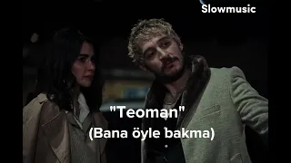 Teoman Bana öyle Bakma Slowed Reverb 