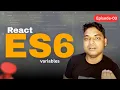 Episode-3 Everything about React ES6 Variables Var VS Let VS Const Keyword in 2026 by Maharufh
