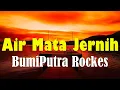 Download Lagu Bumi Putra Rockers - Air Mata Jernih [Lirik]