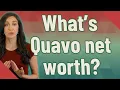 What s Quavo net worth