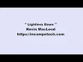 Kevin MacLeod ~ Lightless Dawn