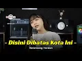 Lagu DISINI DIBATAS KOTA INI - KERONCONG VERSION || COVER RISA MILLEN