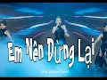 Download Lagu EM NÊN DỪNG LẠI | KHANG VIỆT | SHA BĂNG COVER