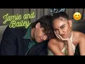 My favorite Jamie and Bailey moments