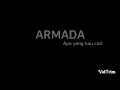 Download Lagu APA YANG KAU CARI - ARMADA (KARAOKE TANPA VOCAL)