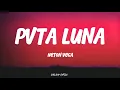Lagu Neton Vega - Pvta Luna | Letra / Lyrics