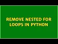 Remove nested for loops in python